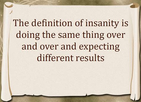That “Definition Of Insanity” Quote Sigh .
